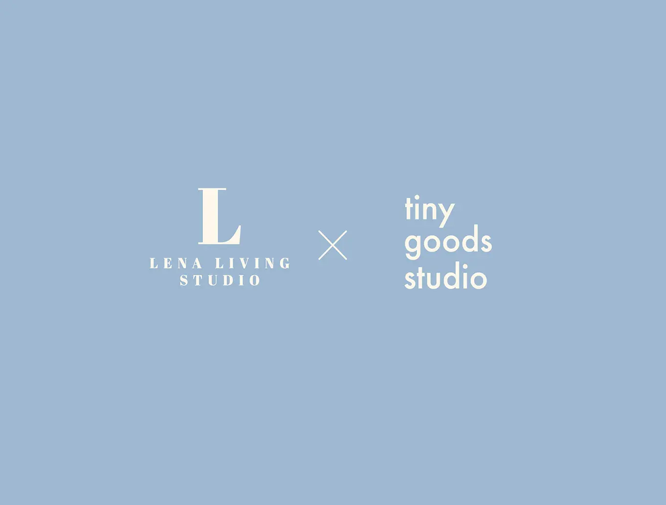 Lena Living x tiny goods studio